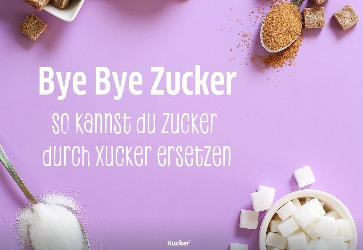 Wie kann ich Zucker durch Xucker ersetzen? Wie kann ich Zucker durch Xucker ersetzen?