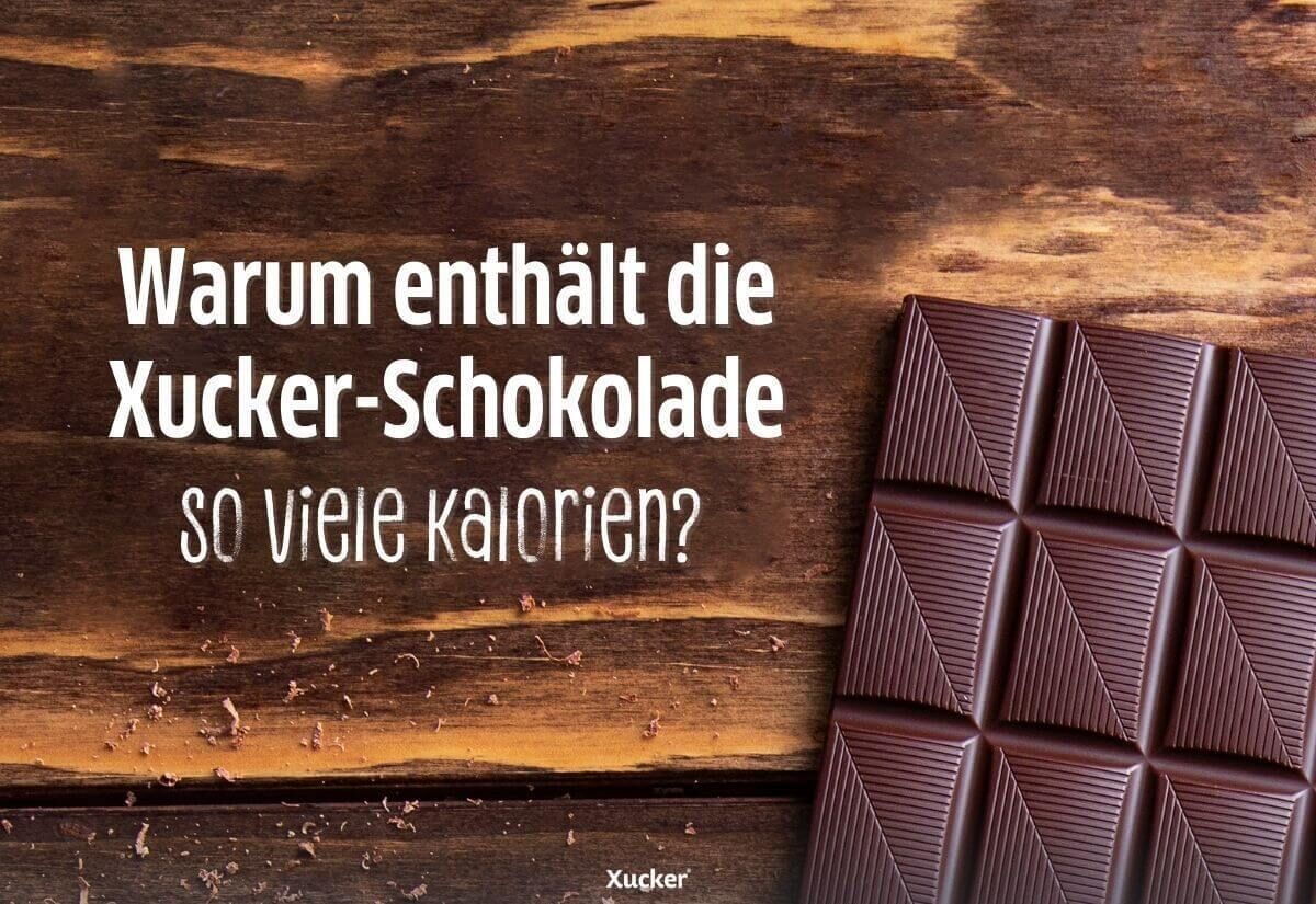 Warum enthält die Schokolade von Xucker so viele Kalorien? Warum enthält die Schokolade von Xucker so viele Kalorien?