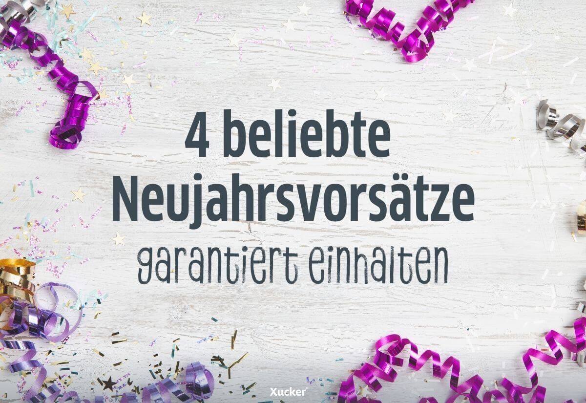 4 beliebte Neujahrsvorsätze garantiert einhalten 4 beliebte Neujahrsvorsätze garantiert einhalten