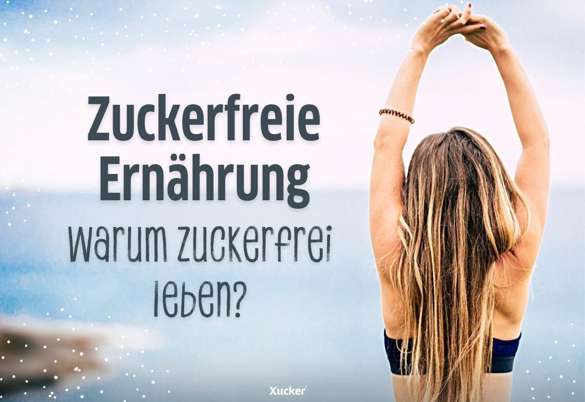 Warum sollte man sich zuckerfrei ernähren?