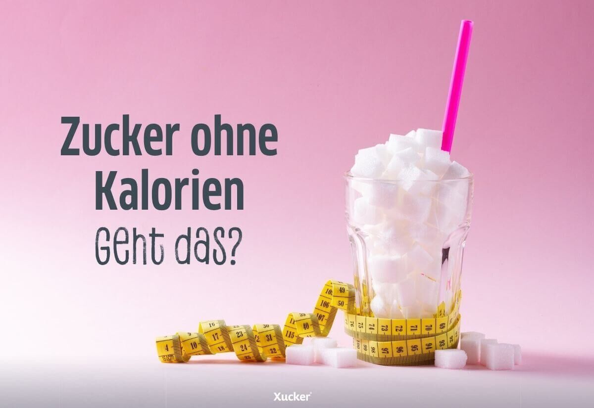Zucker ohne Kalorien – geht das? Zucker ohne Kalorien – geht das?